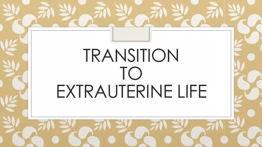 Newborn Transition to Extrauterine Life - Page 2