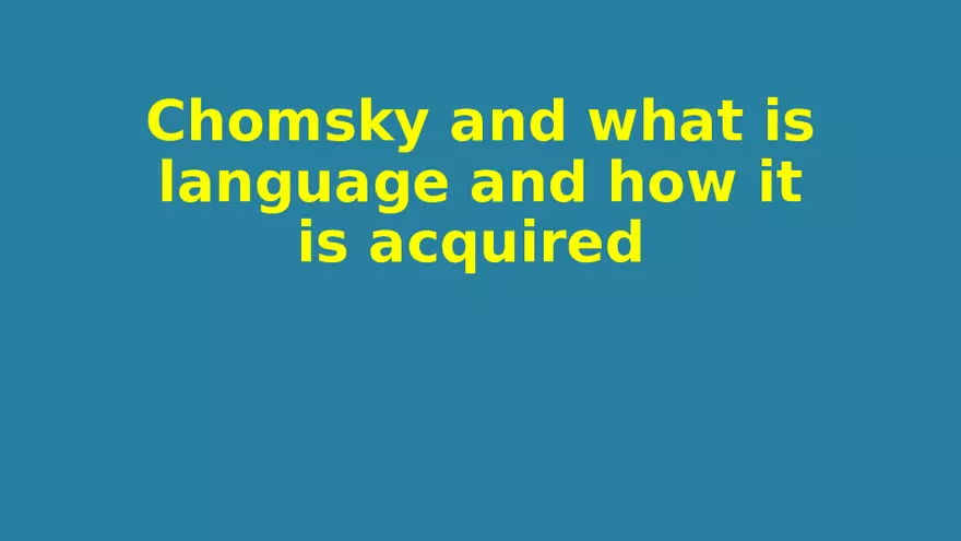 Chomsky and What is Language and How It is Acquired - Page 1