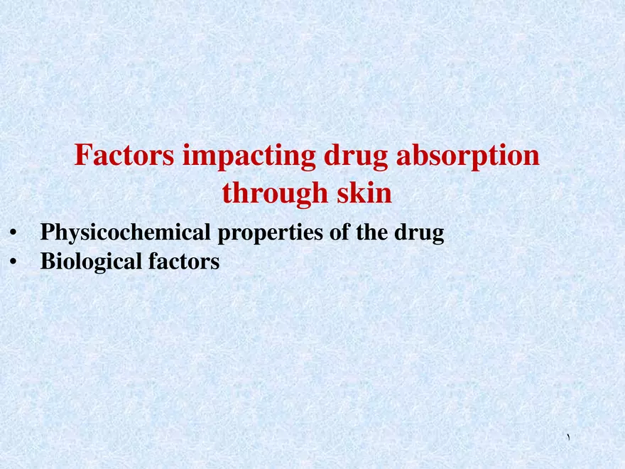Factors Impacting Drug Absorption Through Skin - Page 1
