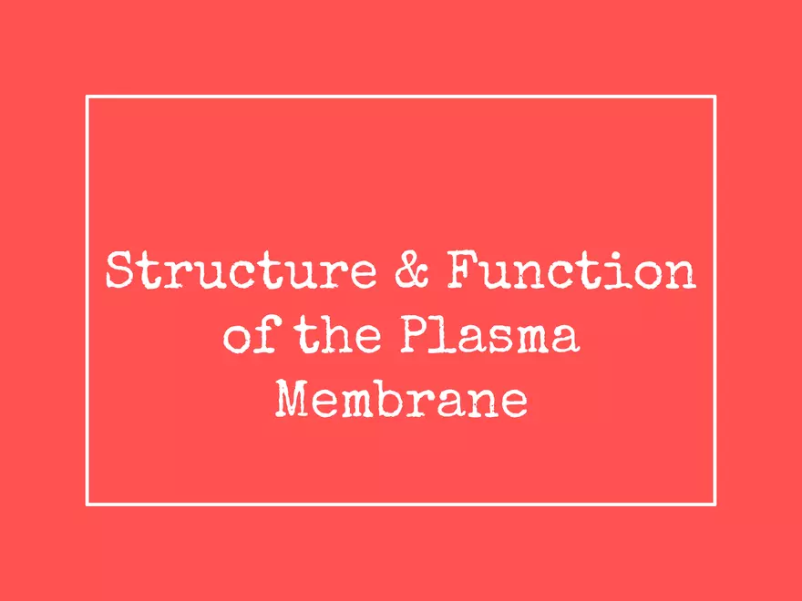 Structure and Function of the Plasma Membrane - Page 1