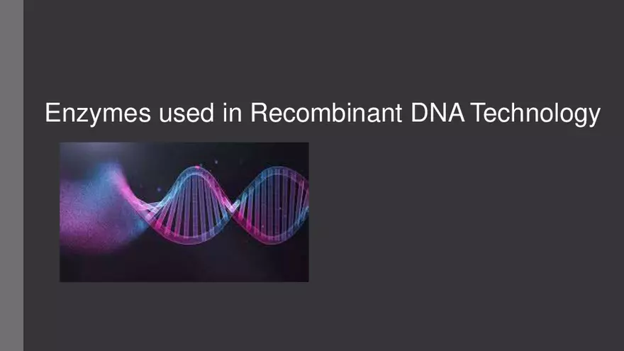 Enzymes Used in Recombinant DNA Technology - Page 1
