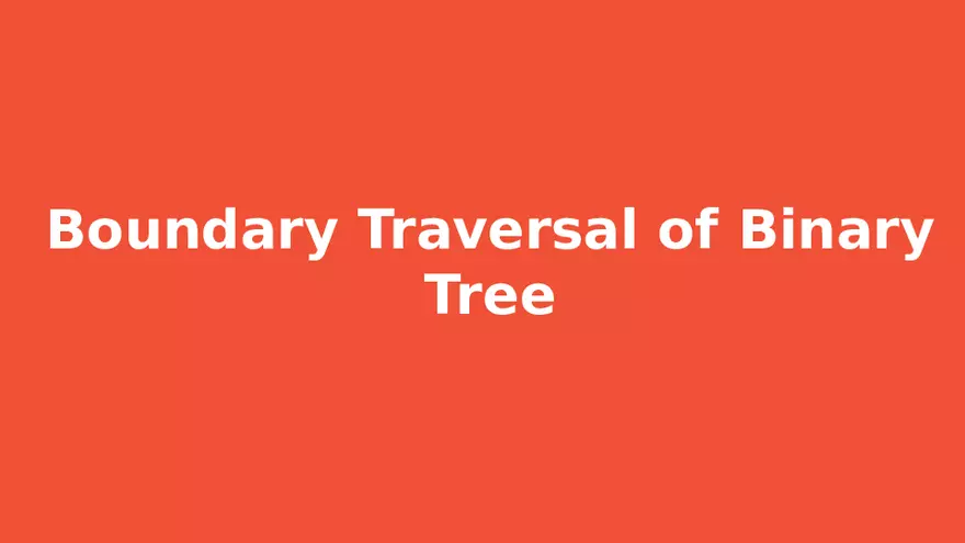 Boundary Traversal of Binary Tree - Page 1