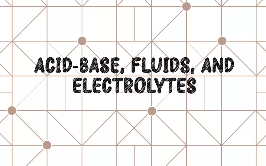 Chapter 16: Acid-Base, Fluids, and Electrolytes - Page 1