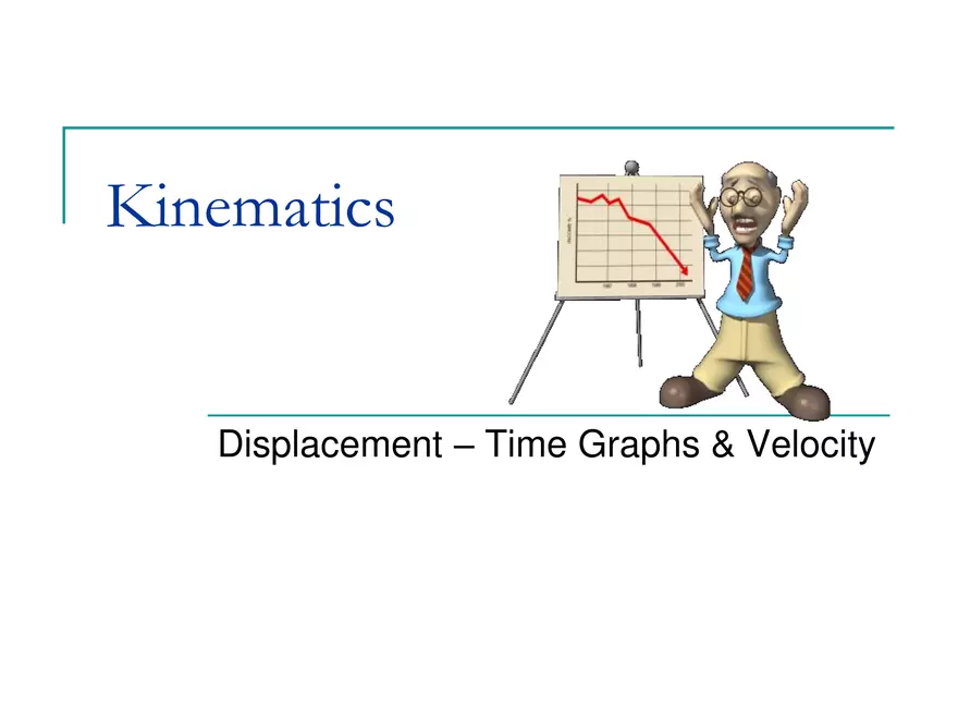 Kinematics - 2 - Displacement Time Graphs - Page 1