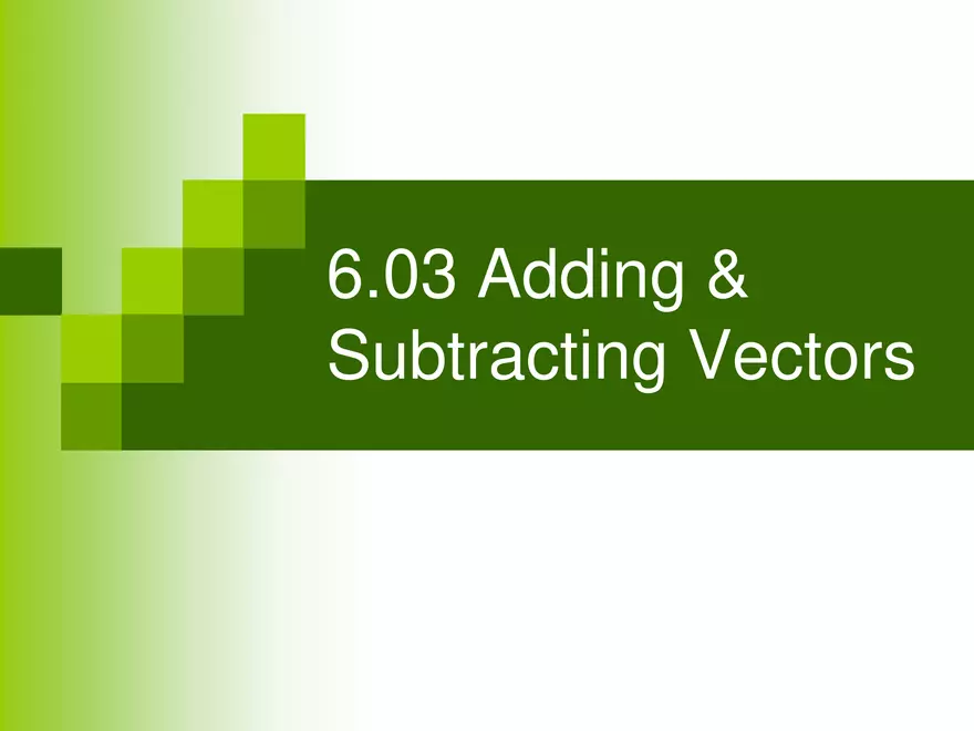6.03 - Adding Subtracting Vectors - Page 1