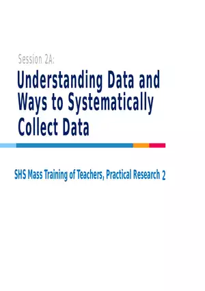 Session 2A Understanding Data and Ways to Systematically Collect Data