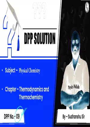 Thermodynamics and Thermochemistry DPP 09 Solution Notes